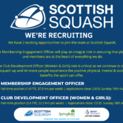 An advert for 2 vacancies at Scottish Squash - a full time Membership Engagement Officer and a part time Club Development Officer (Women & Girls). Both vacancies close on Sunday 18th August