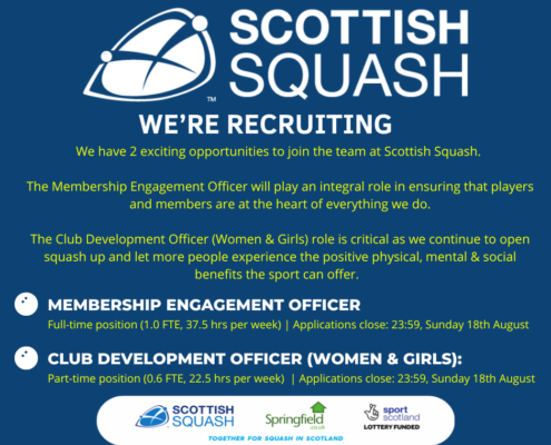 An advert for 2 vacancies at Scottish Squash - a full time Membership Engagement Officer and a part time Club Development Officer (Women & Girls). Both vacancies close on Sunday 18th August